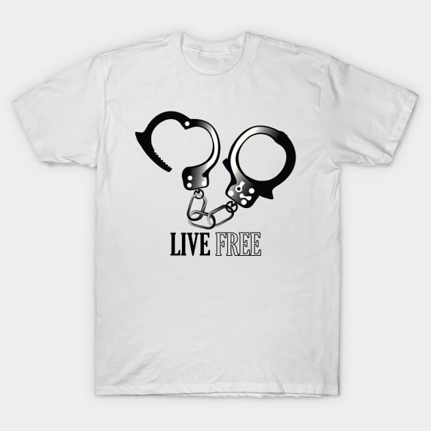 Live Free T-Shirt by GetHy